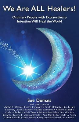 We Are ALL Healers!(English, Paperback, Dumais Sue)