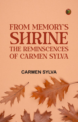 From Memory's Shrine: The Reminscences of Carmen Sylva(Paperback, Carmen Sylva)