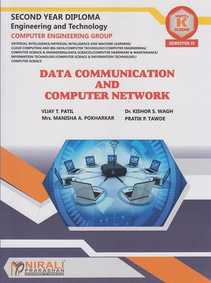 DATA COMMUNICATION AND COMPUTER NETWORK - MSBTE K Scheme – Semester 4 – Second Year Diploma Course In Computer Engineering Group(Paperback, Vijay T. Patil, Dr. Kishor S. Wagh, Mrs. Manisha A. Pokharkar, Pratik P. Tawde) DATA COMMUNICATION AND COMPUTER NETWORK - MSBTE K Scheme – Semester 4 – Second Year Diploma Course In Computer Engineering Group(Paperback, Vijay T. Patil, Dr. Kishor S. Wagh, Mrs. Manisha A. Pokharkar, Pratik P. Tawde)