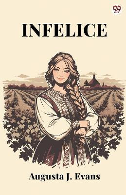 Infelice (Edition1)(English, Paperback, Evans Augusta J)