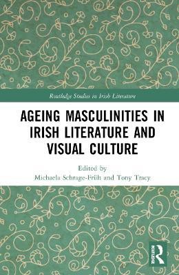 Ageing Masculinities in Irish Literature and Visual Culture(English, Hardcover, unknown)