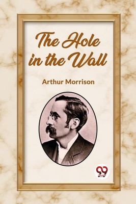 The Hole in the Wall(English, Paperback, Morrison Arthur)