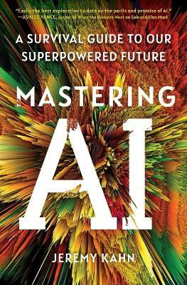Mastering AI(English, Paperback, Kahn Jeremy)