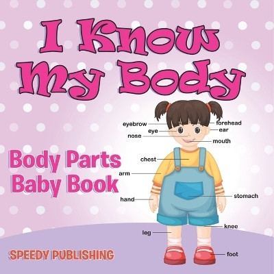 I Know My Body(English, Paperback, Speedy Publishing LLC)