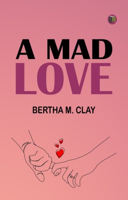 A Mad Love(Paperback, BERTHA M. CLAY)