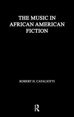 The Music in African American Fiction(English, Paperback, Cataliotti Robert H.)