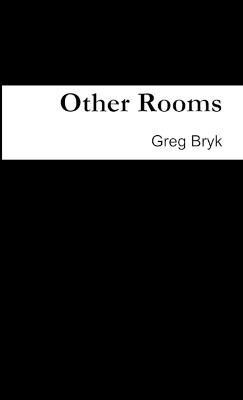 Other Rooms(English, Paperback, Bryk Greg)