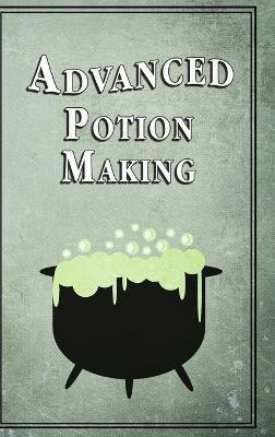 Advanced Potion Making(English, Hardcover, Green Noel)
