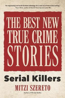 The Best New True Crime Stories: Serial Killers(English, Paperback, unknown)