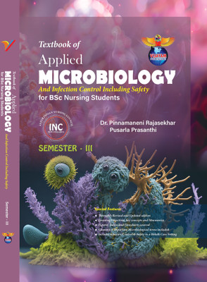 A Textbook of Applied Microbiology & Infection Control including Safety for BSC Nursing 2nd Year Semester III(Paperback, Dr. Pinnamaneni Rajasekhar, Pusala Prasanthi)
