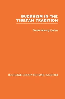 Buddhism in the Tibetan Tradition(English, Electronic book text, Gyatso Geshe Kelsang)