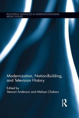 Modernization, Nation-Building, and Television History(English, Electronic book text, unknown)