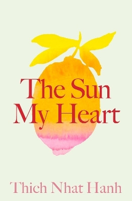The Sun My Heart(English, Paperback, Hanh Thich Nhat)