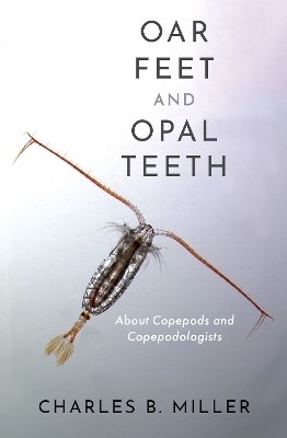 Oar Feet and Opal Teeth(English, Hardcover, Miller Charles B.)