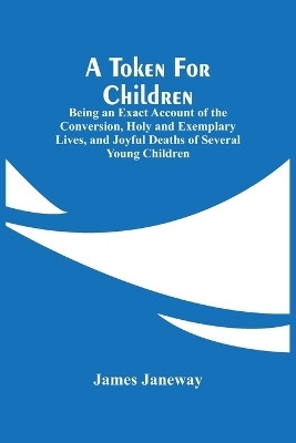 A Token For Children(English, Paperback, Janeway James)