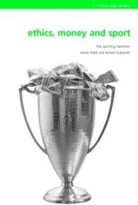 Ethics, Money and Sport(English, Paperback, Walsh Adrian)