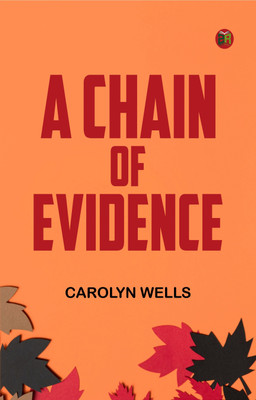 A Chain of Evidence(Paperback, Carolyn Wells)
