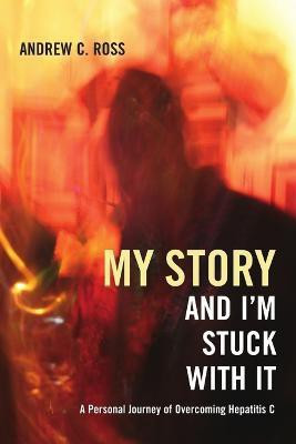 My Story and I'm Stuck With It(English, Paperback, Ross Andrew C)