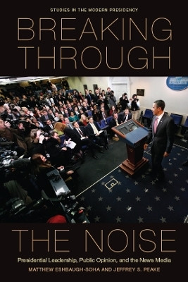 Breaking Through the Noise(English, Electronic book text, Eshbaugh-Soha Matthew)