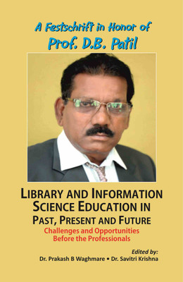 Library and Information Science Education in Past, Present and Future  - Library and Information Science Education in Past, Present and Future(Hardcover, Dr. Prakash B Waghmare, Dr. Savitri Krishna)