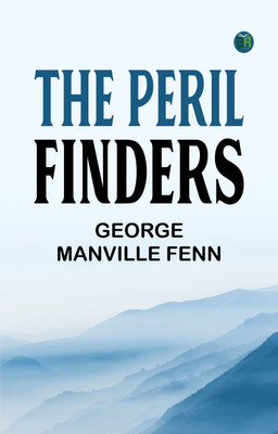 The Peril Finders(Paperback, George Manville Fenn)