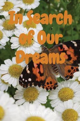 In Search of Our Dreams(English, Paperback, Kong Rowena)
