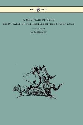 A Mountain of Gems - Fairy-Tales of the Peoples of the Soviet Land - Illustrated by V. Minayev(English, Hardcover, Zheleznova Irina)