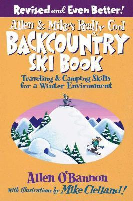 Allen & Mike's Really Cool Backcountry Ski Book, Revised and Even Better!(English, Electronic book text, O'Bannon Allen)