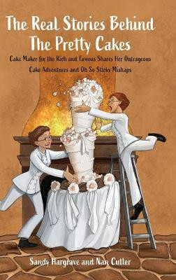 The Real Stories Behind the Pretty Cakes(English, Hardcover, Hargrave Sandy)