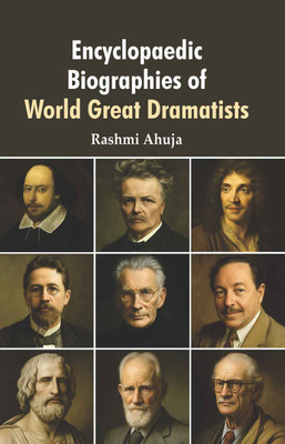 Encyclopaedic Biographies of World Great Dramatists (2 Vols. Set)  - Encyclopaedic Biographies of World Great Dramatists(Hardcover, Dr. Rashmi Ahuja)