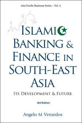 Islamic Banking And Finance In South-east Asia: Its Development And Future (3rd Edition)(English, Paperback, Venardos Angelo M)