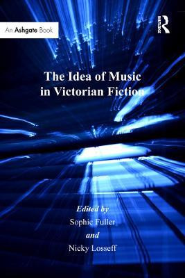 The Idea of Music in Victorian Fiction(English, Electronic book text, Losseff Nicky)