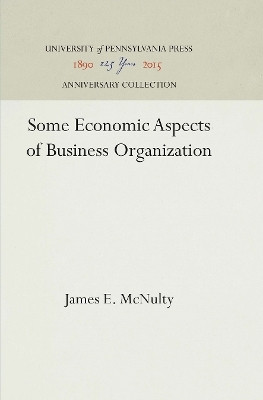 Some Economic Aspects of Business Organization(English, Electronic book text, McNulty James E.)
