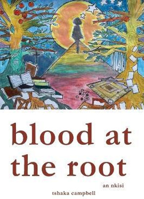 Blood at the Root(English, Paperback, Campbell Tshaka)