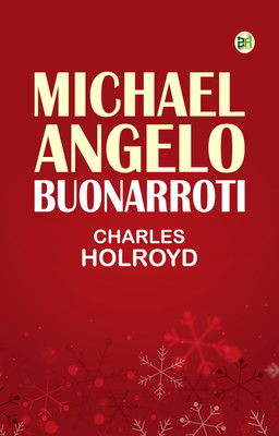 Michael Angelo Buonarroti(Paperback, Charles Holroyd)