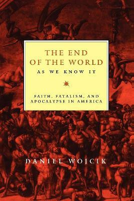 The End of the World As We Know It(English, Paperback, Wojcik Daniel N.)