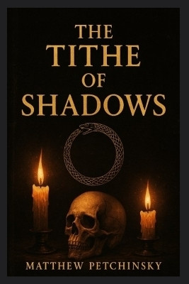 The Tithe of Shadows(English, Paperback, Petchinsky Matthew)