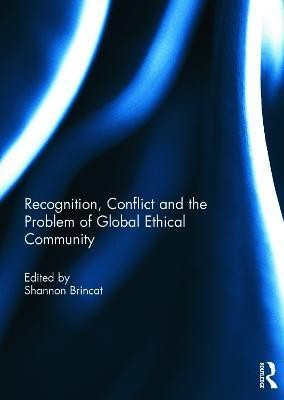 Recognition, Conflict and the Problem of Global Ethical Community(English, Hardcover, unknown)