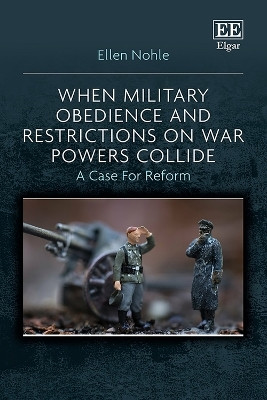 When Military Obedience and Restrictions on War Powers Collide(English, Hardcover, Nohle Ellen)