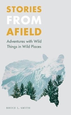 Stories from Afield(English, Paperback, Smith Bruce L.)
