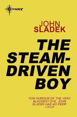 The Steam-Driven Boy(English, Electronic book text, Sladek John)