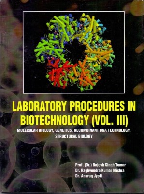 Laboratory Procedures in Biotechnology (Vol.III)(English, Paperback, Prof.(Dr.)Rajesh singh Tomar. Dr.Raghvendra Kumar Mishra, Dr.Anurag Jyoti)