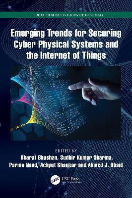 Emerging Trends for Securing Cyber Physical Systems and the Internet of Things(English, Hardcover, unknown)