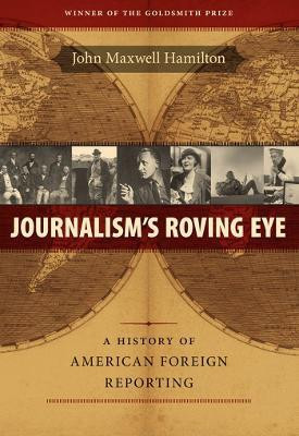 Journalism's Roving Eye(English, Paperback, Hamilton John Maxwell)