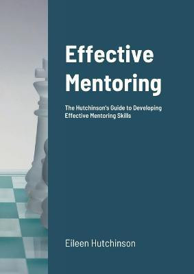 Effective Mentoring(English, Paperback, Hutchinson Eileen)