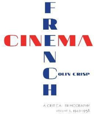 French Cinema-A Critical Filmography(English, Paperback, Crisp Colin)