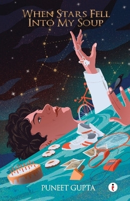 When Stars Fell Into My Soup(English, Paperback, Gupta Puneet)