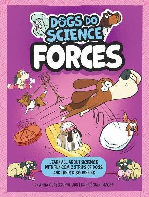 Dogs Do Science: Forces(English, Paperback, Claybourne Anna)