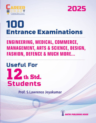 Career Craft 100 Entrance Examinations (Engineering, Medical, Commerce, Management, Arts & Science, Deisgn, Fashion, Defence & Much More....(Paperback, S. Lawrence Jeyakumar)