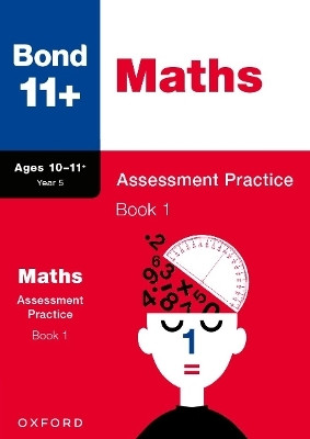 Bond 11+ Maths Assessment Practice Papers Age 10-11+ Years: Book 1 (for GL Assessment & other 11 plus exams)(English, Paperback, Baines Andrew)